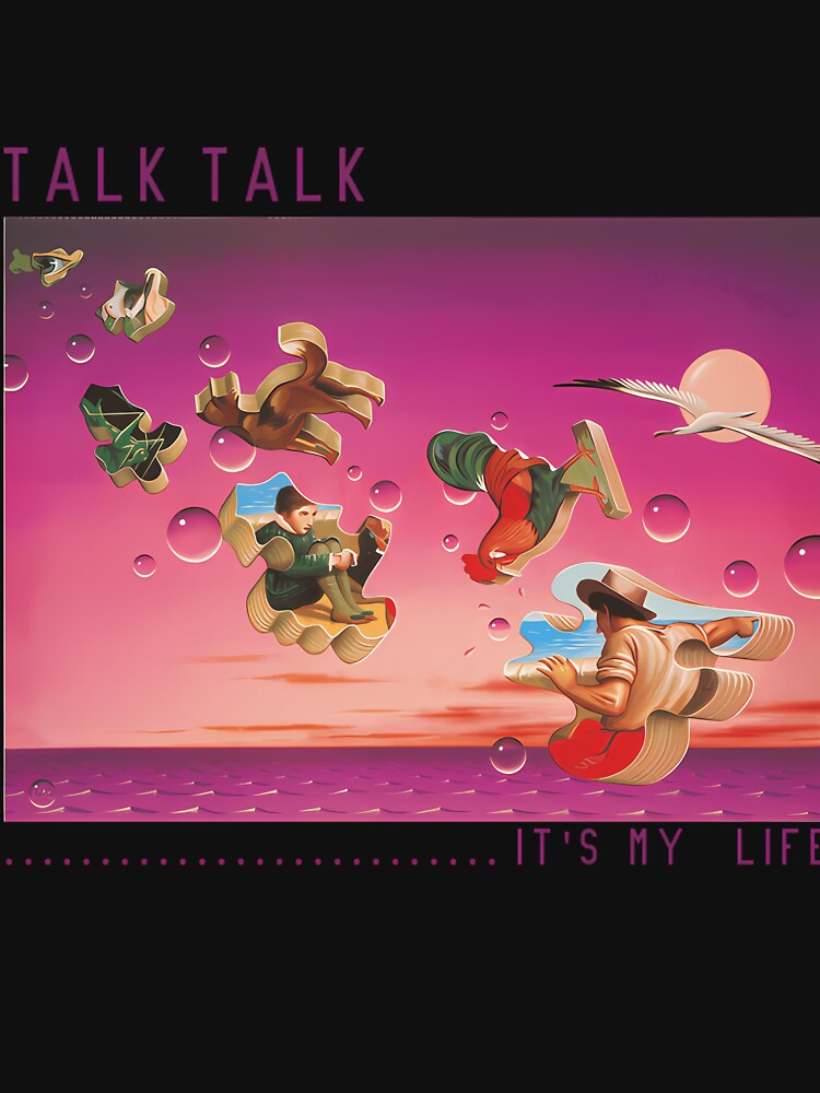 Talk Talk Band It's My Life by HeavenPollich
