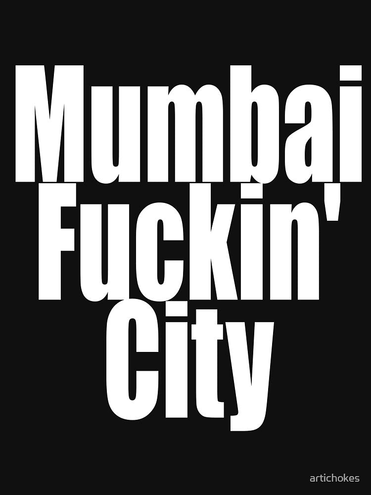 "Mumbai Fuckin' City" by artichokes
