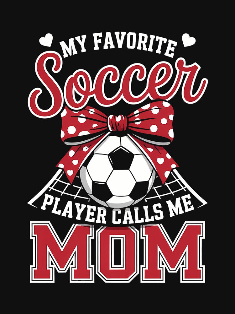 My Favorite Soccer Player Calls Me Mom Mother's Day by DentistLegal