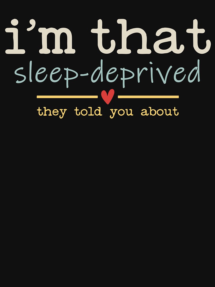 Sleep Deprived Humor Quote by coracssnpt