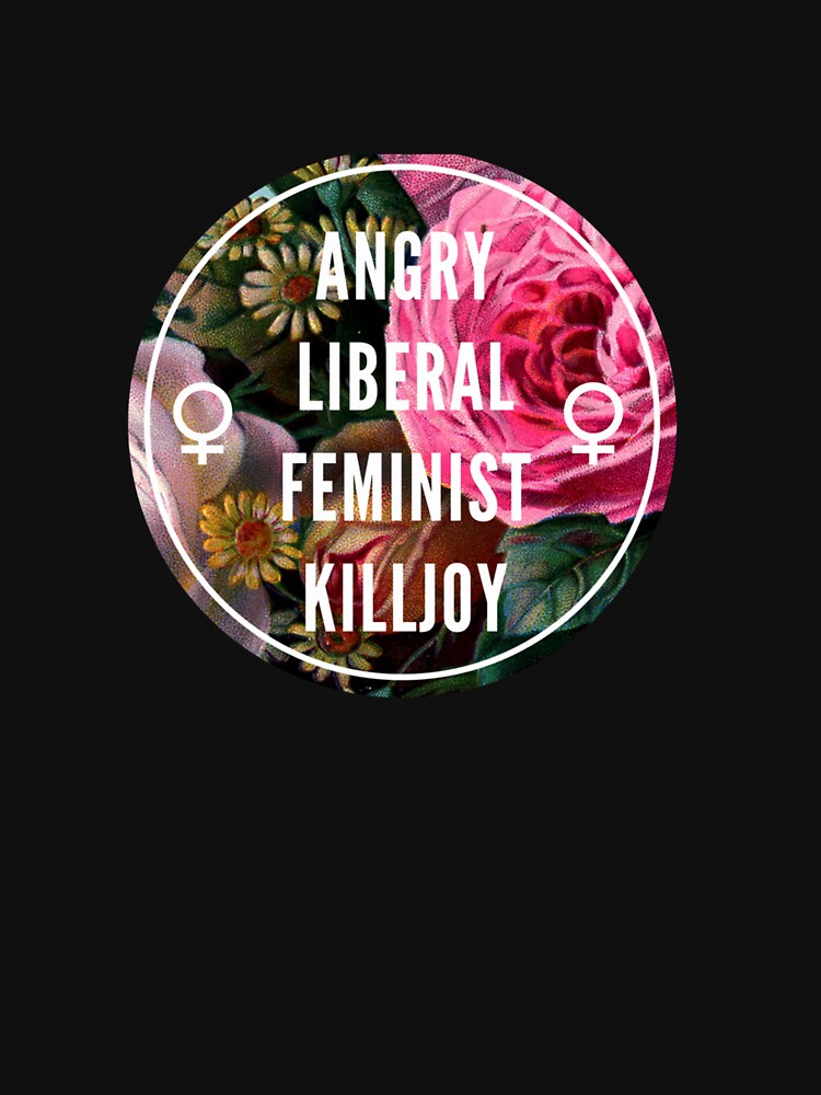 Angry Liberal Feminist Killjoy Fitted TShirt3480 by AhmadRowe