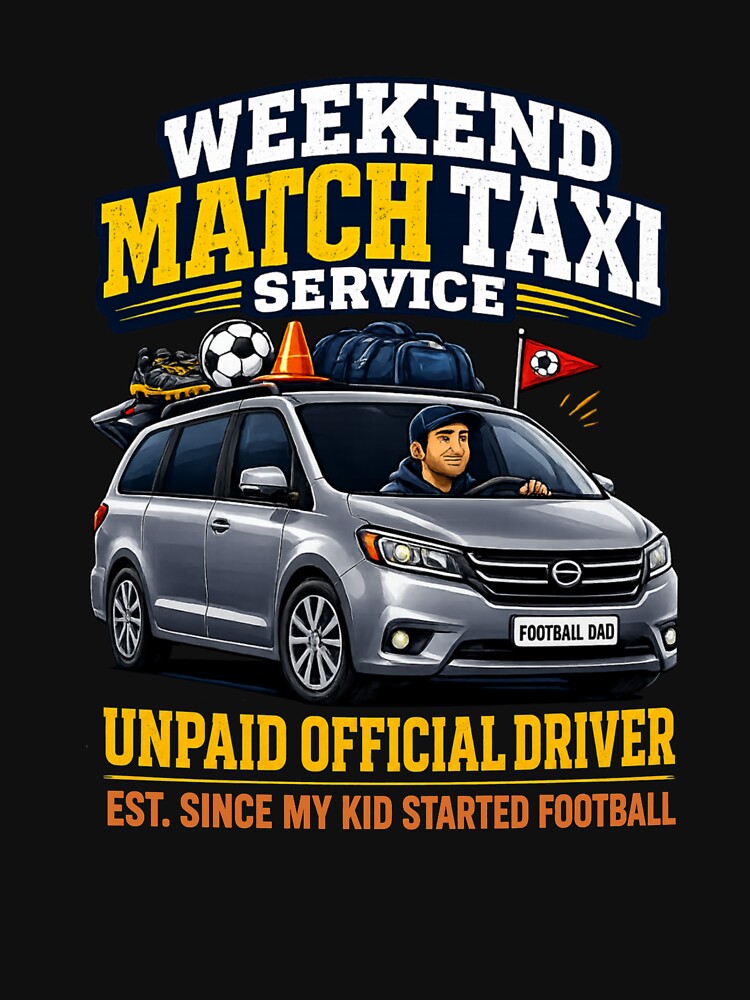 Weekend Match Taxi Service Unpaid Football Parent by PunchDrop