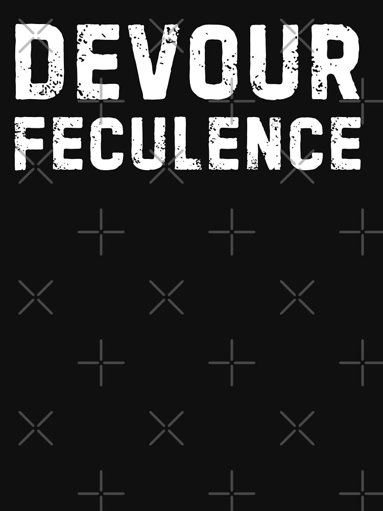 Devour Feculence by Idontwannaknow