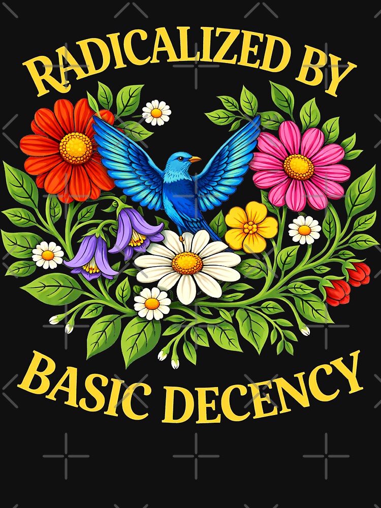 Floral Radicalized by Basic Decency Feminist Activist by gear-posters
