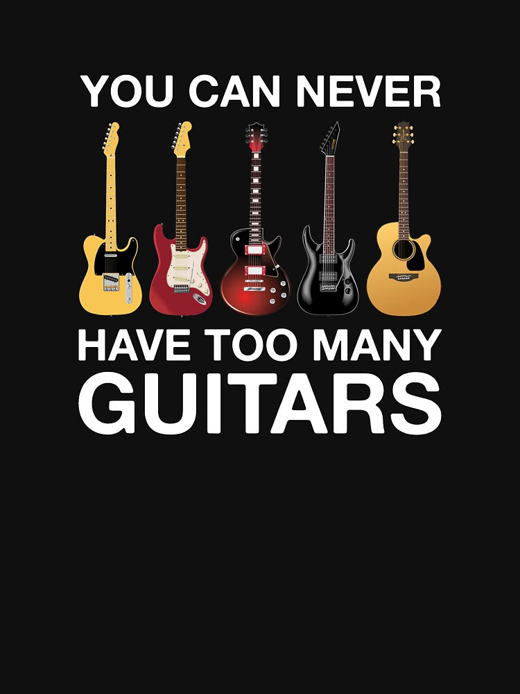 You Can Never Have Too Many Guitars by Vanover Designs