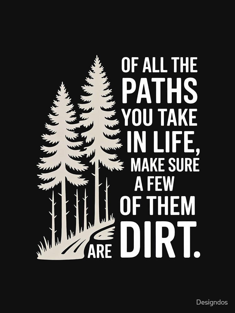 Paths in Life Dirt Trail Quote by Designdos