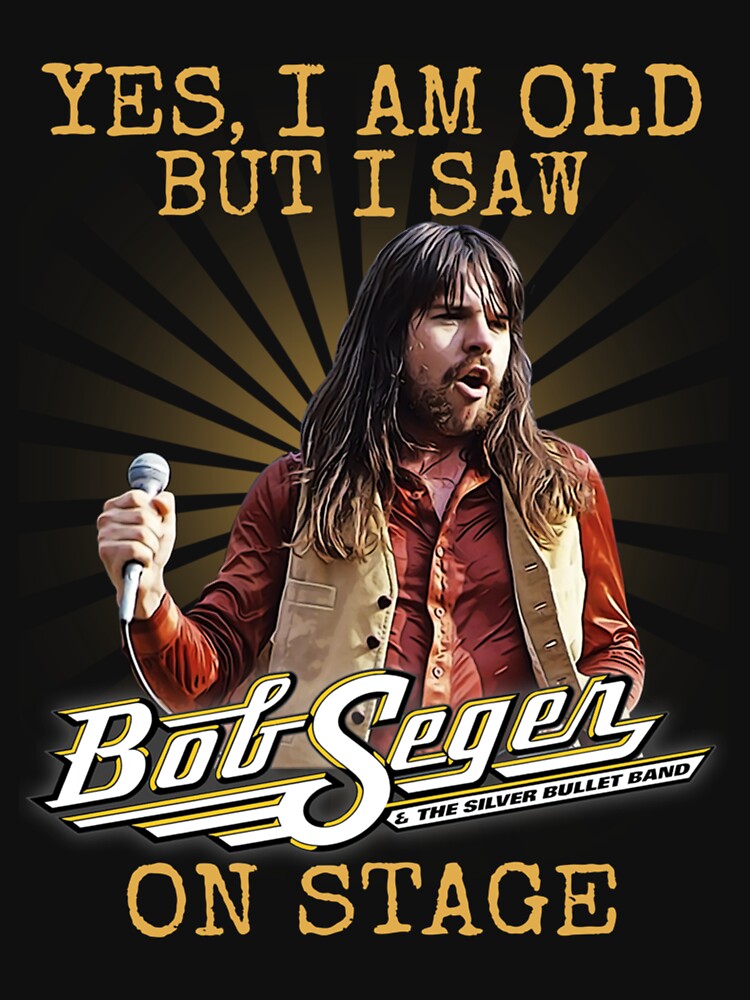 Yes I Am Old But I Saw Seger American Legend Retro by BlancaGarcia6