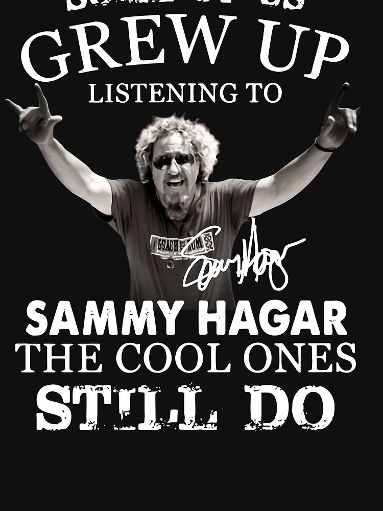 Some of us Grew up Listening to Sammy Hagar he Cool Ones Still do by DrDavionWest