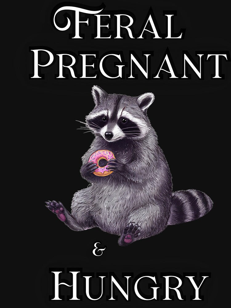 Feral Pregnant and hungry Funny Pregnancy Humor by Emivare