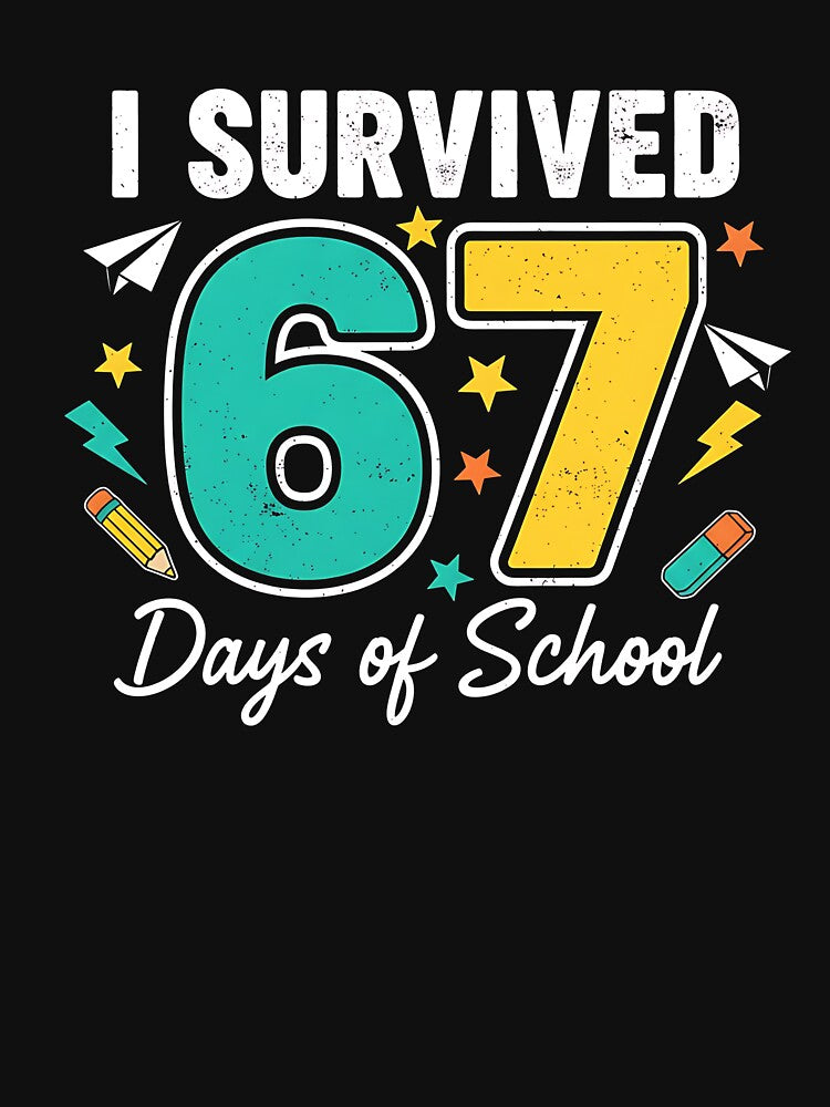 I Survived 67 Days Of School Funny 67 Teachers Students Meme by TalalosART