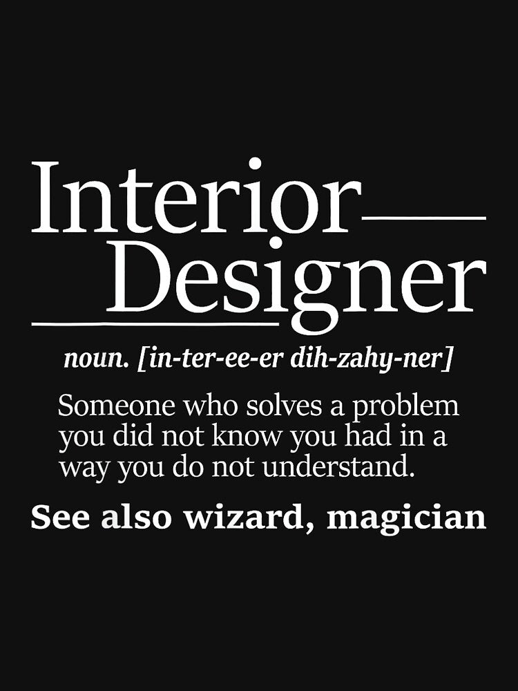Interior Designer Shirts - Unisex Adults - Modern Novelty Letter Print - Home Office Design Decorator by JamesARager