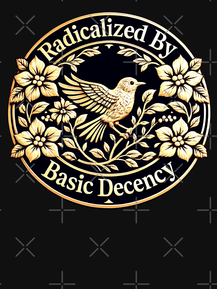 Funny Retro Floral Radicalized by Basic Decency by gear-posters