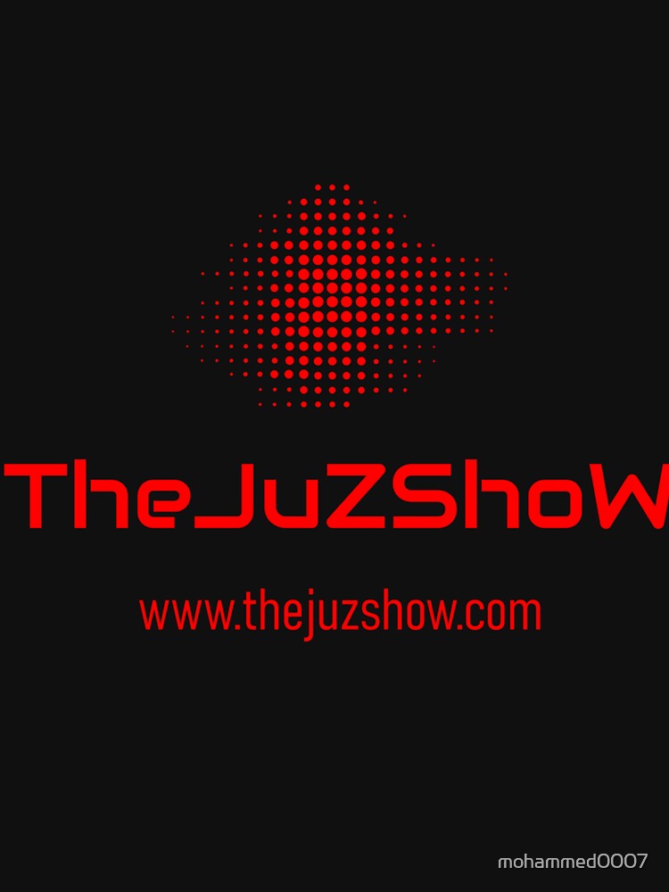 Official Thejuzshow Merch by mohammed0007