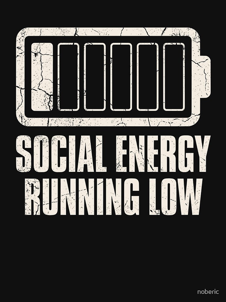 Social Battery Low Energy Funny Quote JUN-286 by noberic