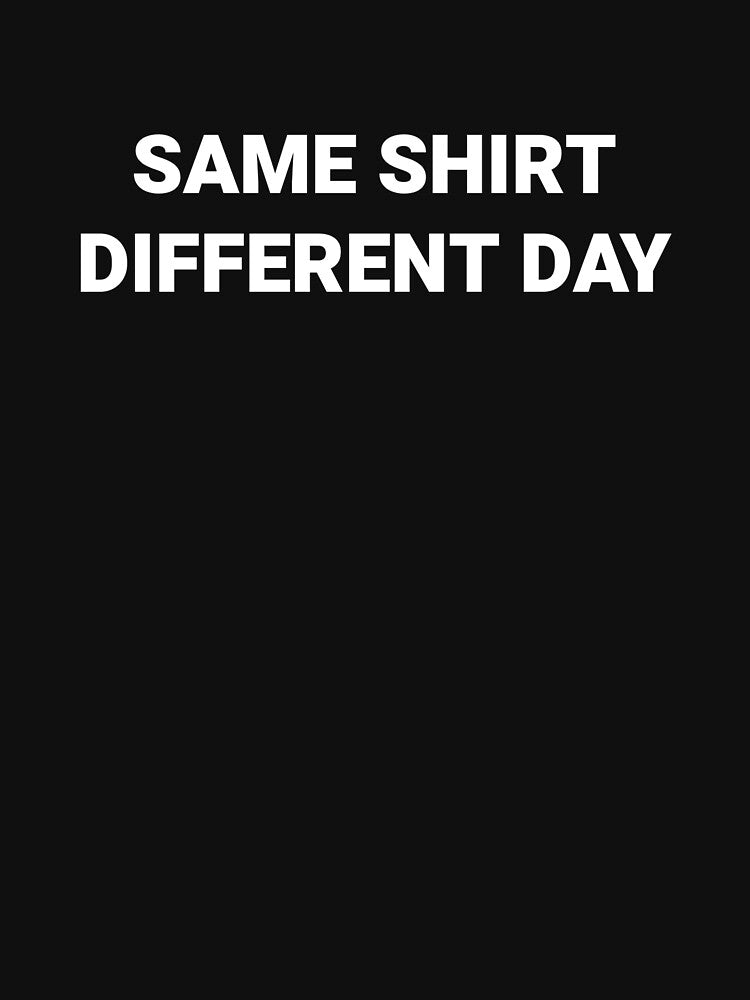 Same Shirt Different Day by The Junto Shop