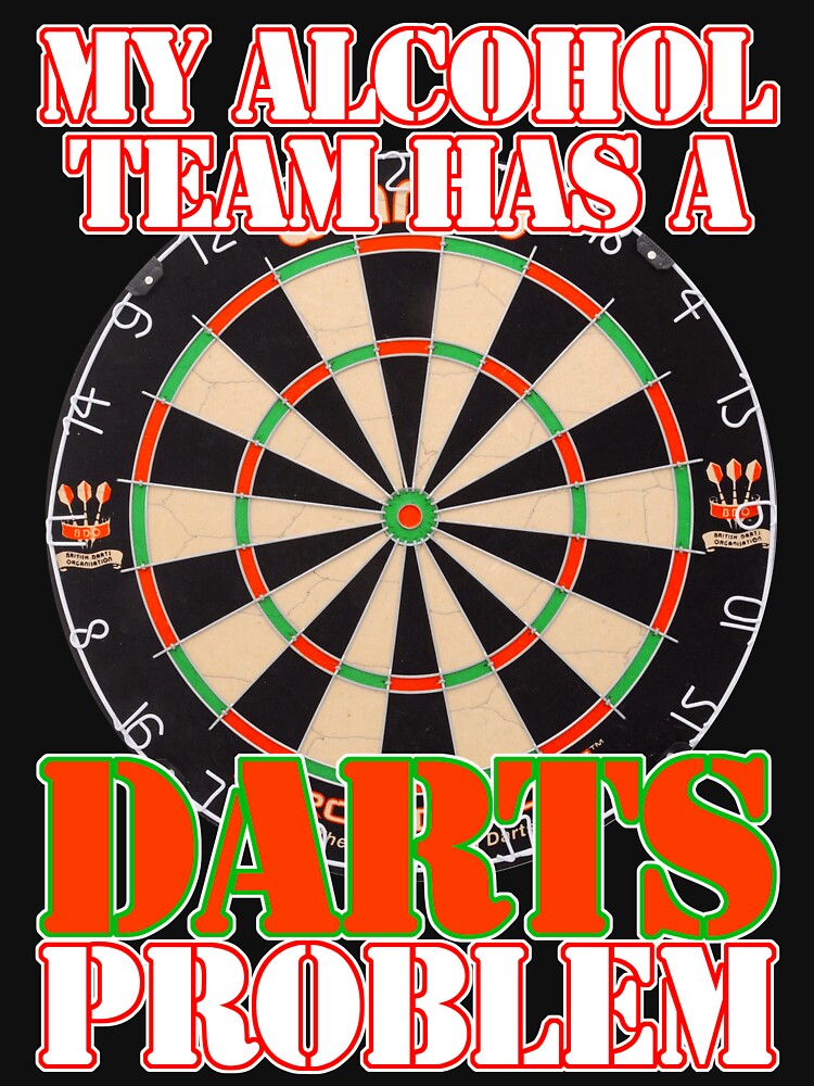 My Alcohol Team Has A Darts Problem by Fairyjam