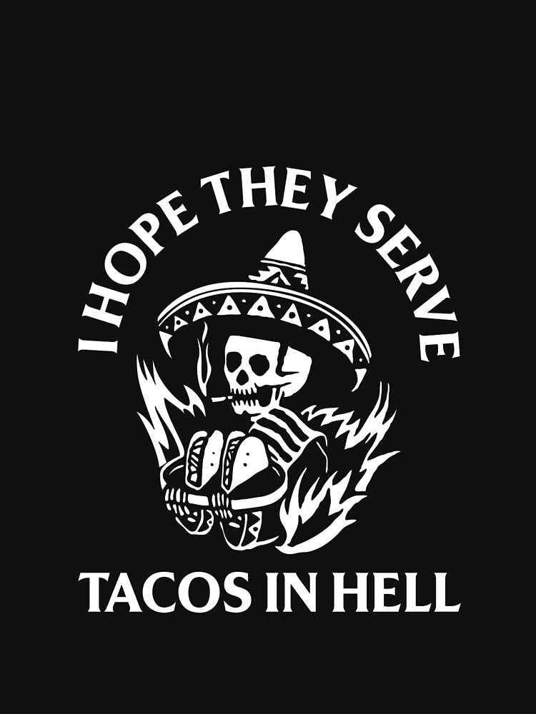 I Hope They Serve Tacos In Hell Unisex Crewneck by Evrallimee