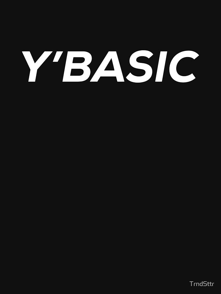 Y'Basic Gift for Her by TrndSttr
