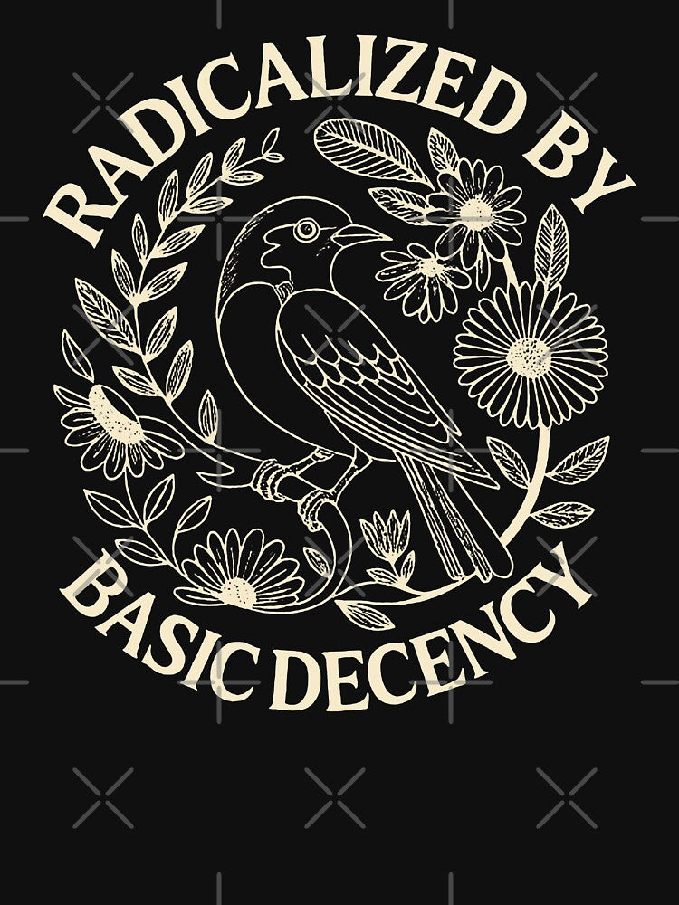 radicalized by basic decency by melvingoris