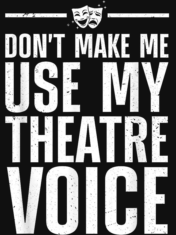 Funny Theatre For Men Women Musical Theatre Theater Actor by HarlanSpence