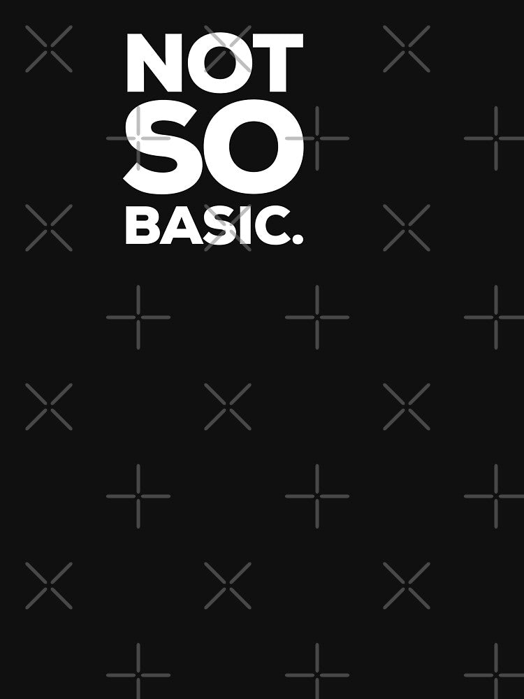 Not So Basic by Binsagar