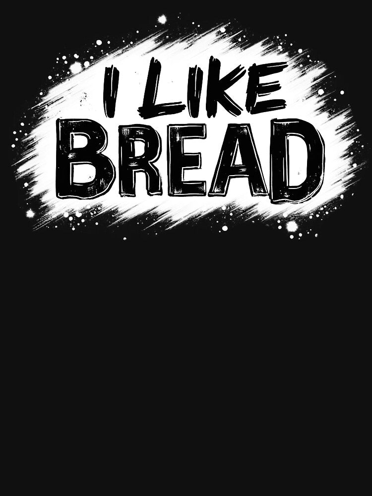 I like Bread by 3rd Eye Perceptions
