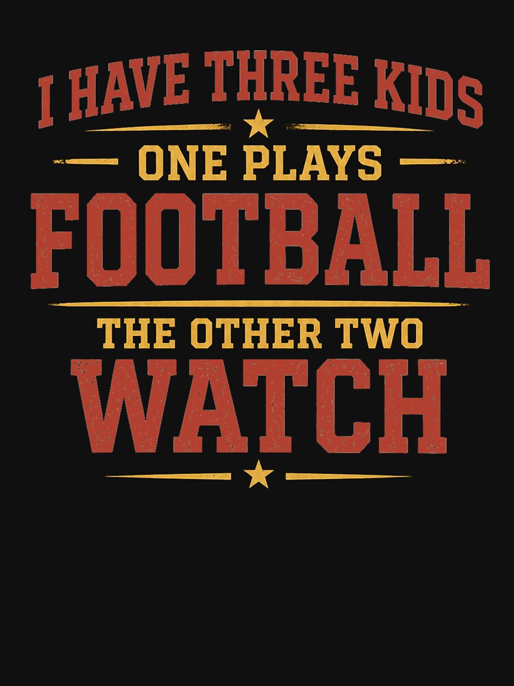 I Have Three Kids One Plays Football Funny Sports Parent Graphic by PunchDrop