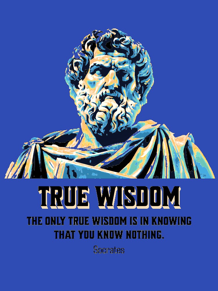 True Wisdom - Socrates - Philosopher Quote Tee, Inspirational Cotton T-Shirt, Perfect Gift for Weddings, Engagements, & Funny Quote Apparel. by SimpleFolks