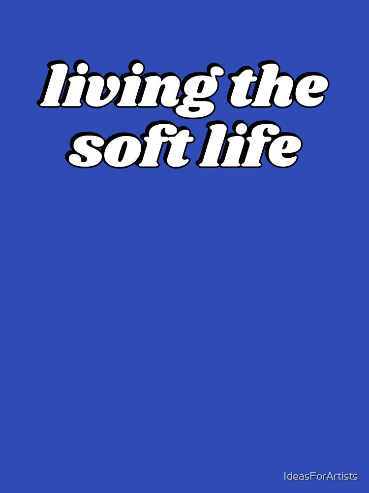 Living the soft life by Inspirationmotivation