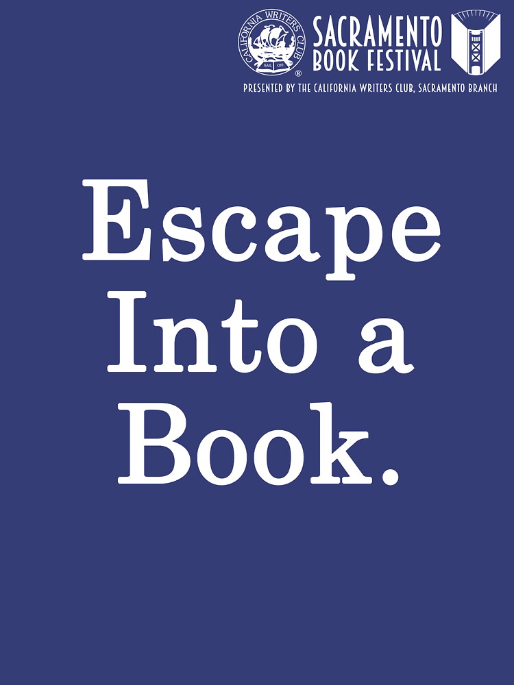 Sacramento Book Festival - Escape Into a Book white letters by SacBookFest