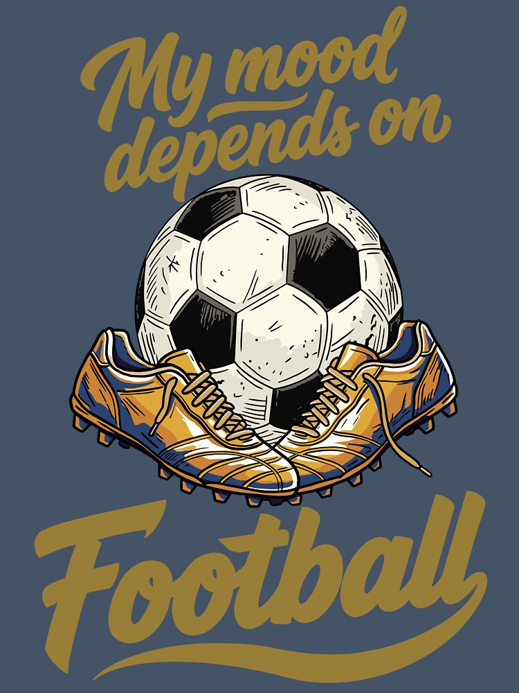 My Mood Depends on Football by CARPIO Creations