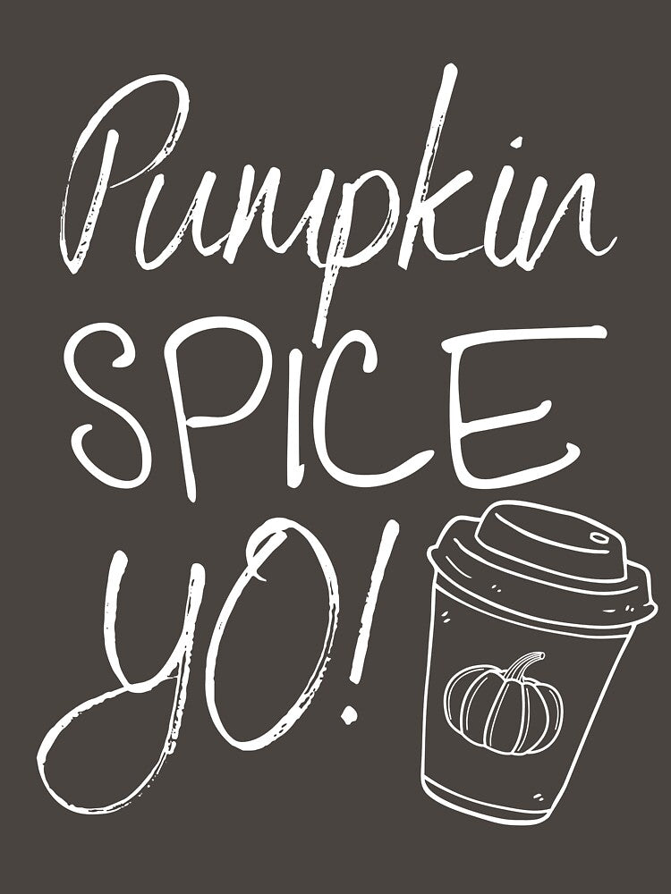 Pumpkin Spice Yo! by RunThatApparel