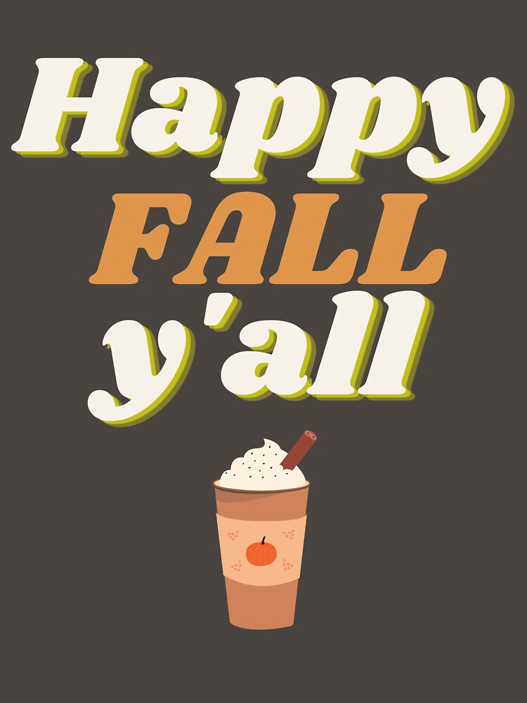 Happy Fall Y'all by RunThatApparel