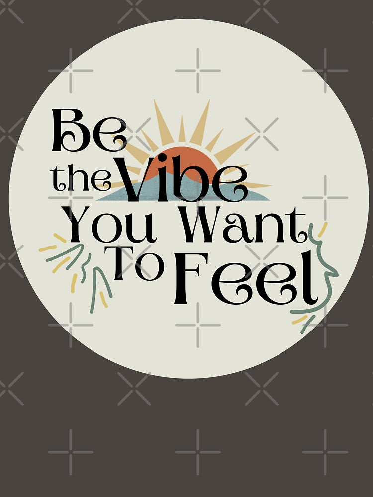 Be the vibe you want to feel by aadamshopping