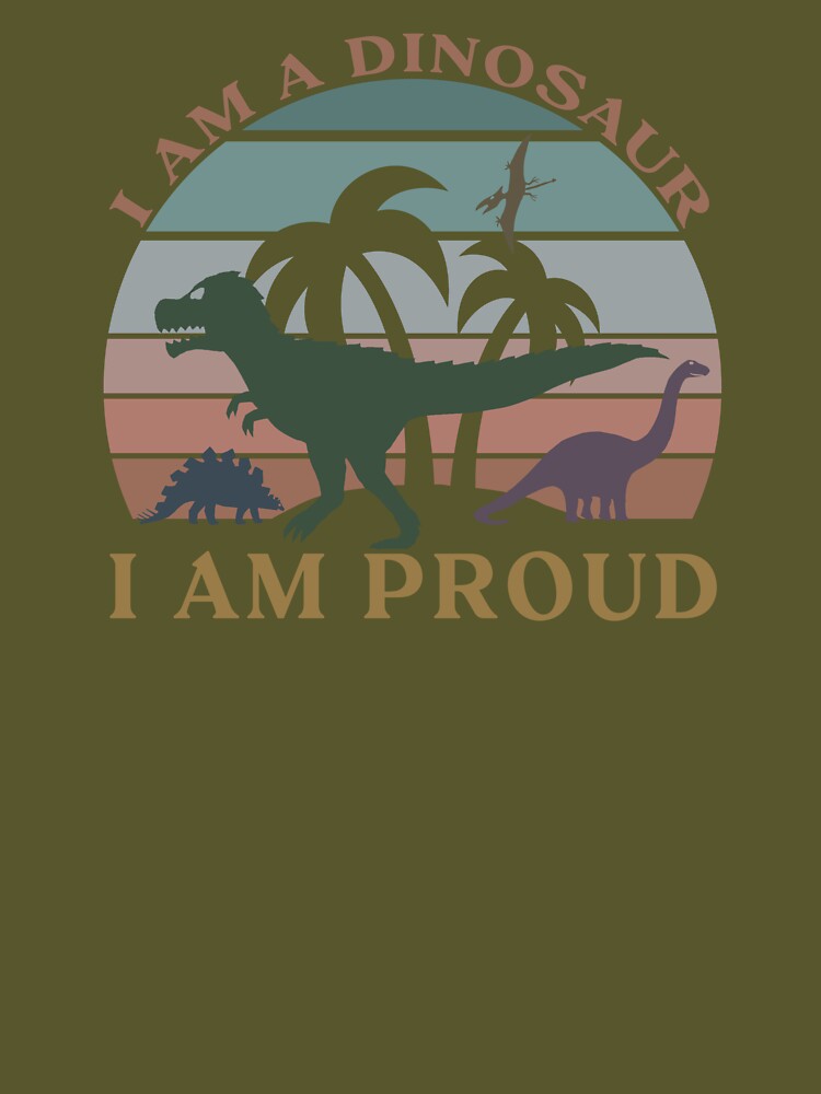 i am a dinosaur and i am proud - dinosaurs by hayrpictures