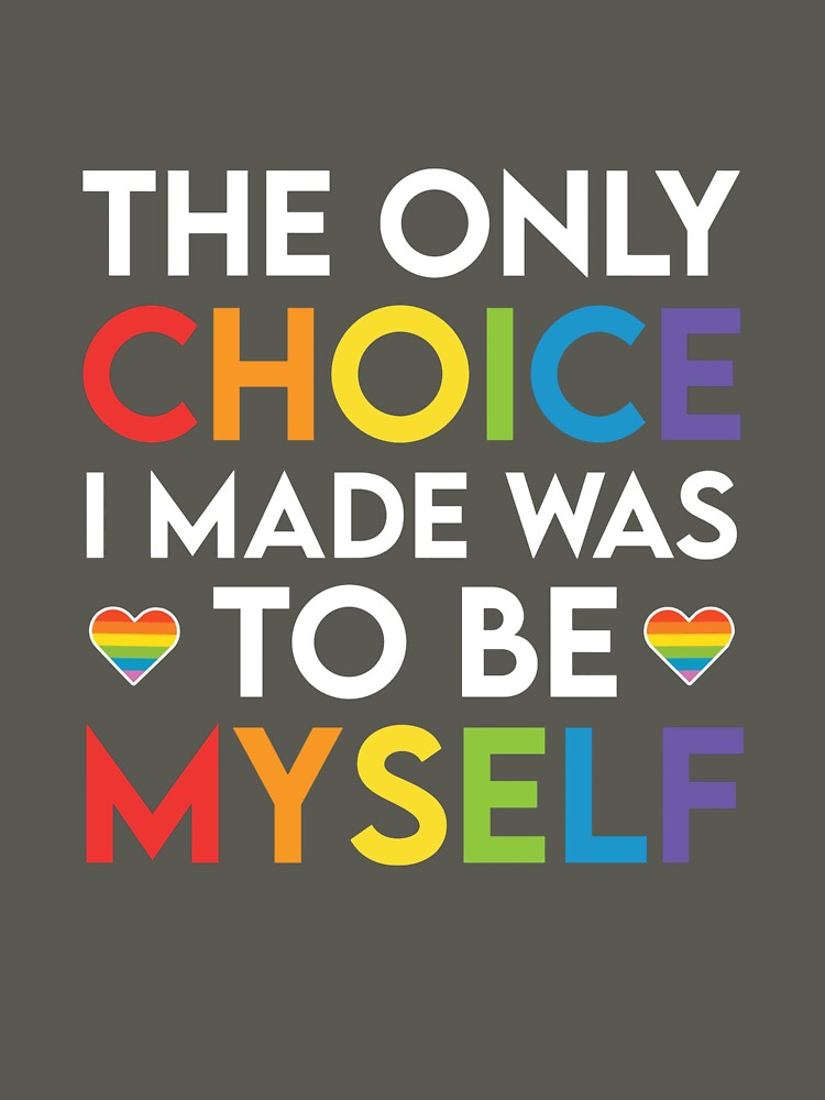 The Only Choice I Made Was To Be Myself – Rainbow Pride Typography Design by zevorgue