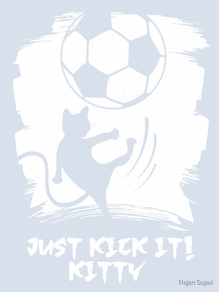 Just Kick it! Kitty. Soccer Mom. Soccer Dad by Rajan Supal