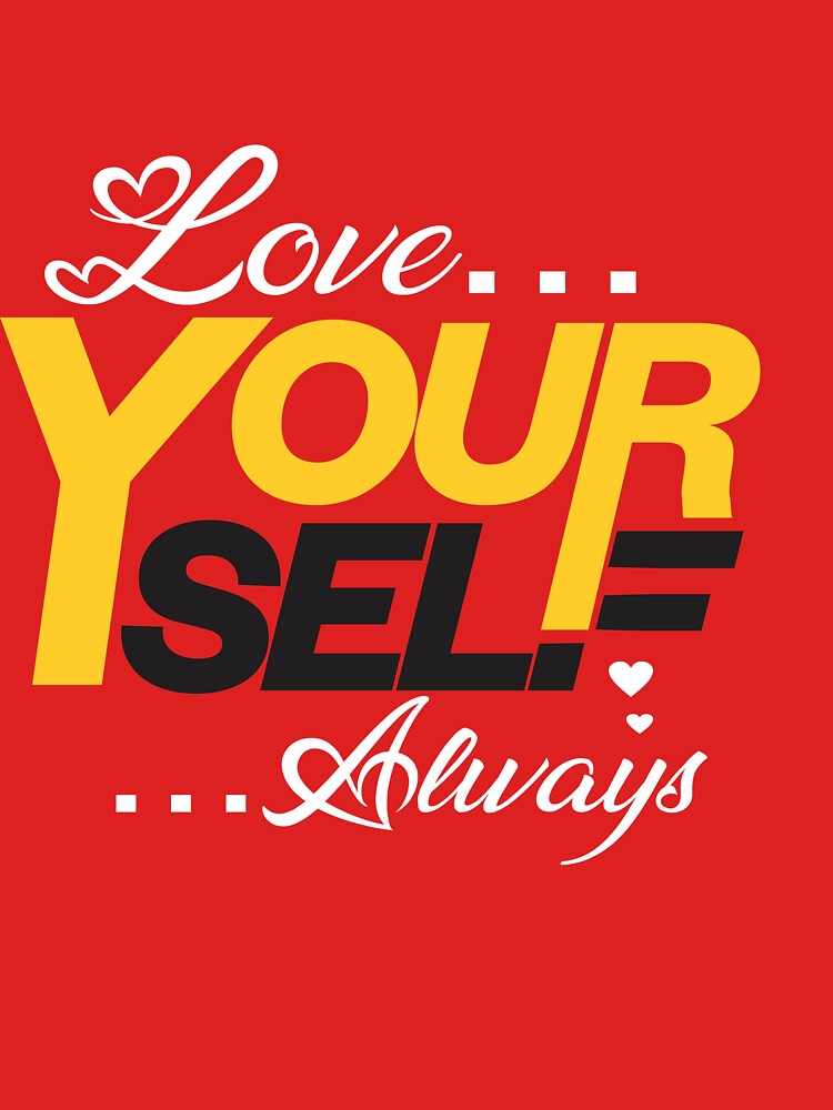 Love Your Self Always | Unisex Tees by QUPPA