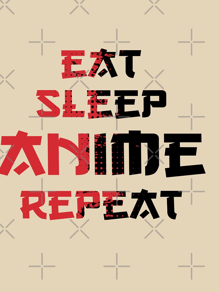 eat sleep anime repeat by CanvaSnap ⭐⭐⭐⭐⭐