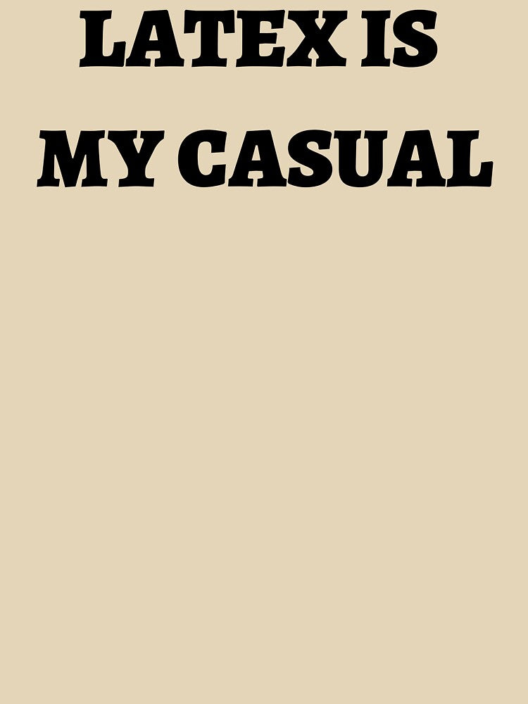 Latex Is My Casual by kmosier93