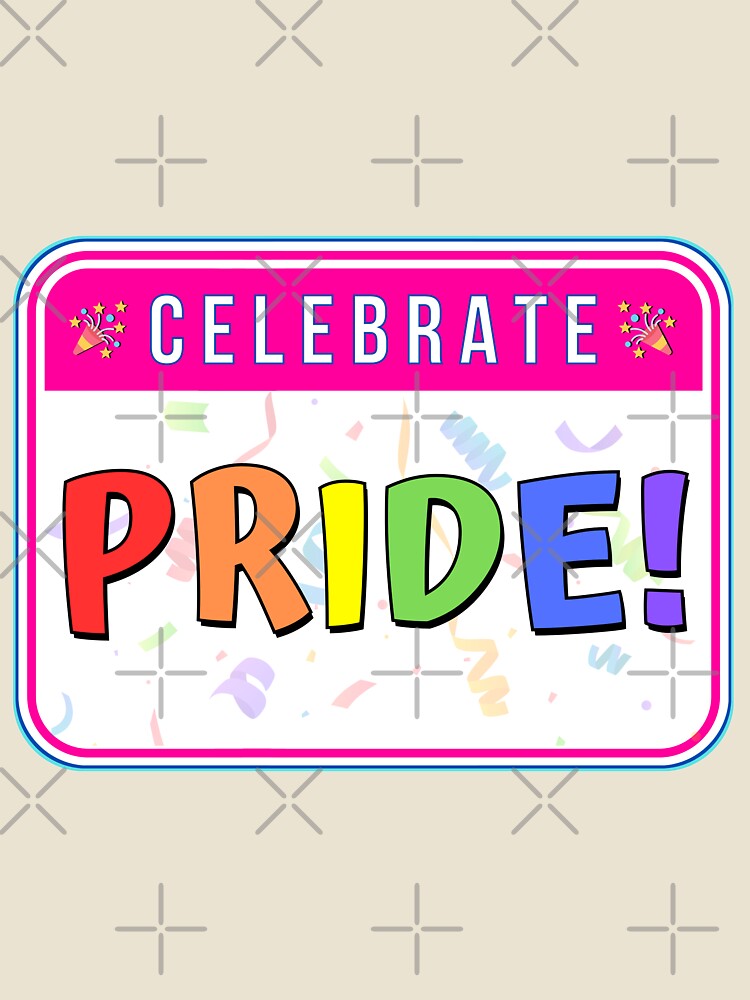 CELEBRATE:  PRIDE! - funny celebration signs by DesignsFromTW-S