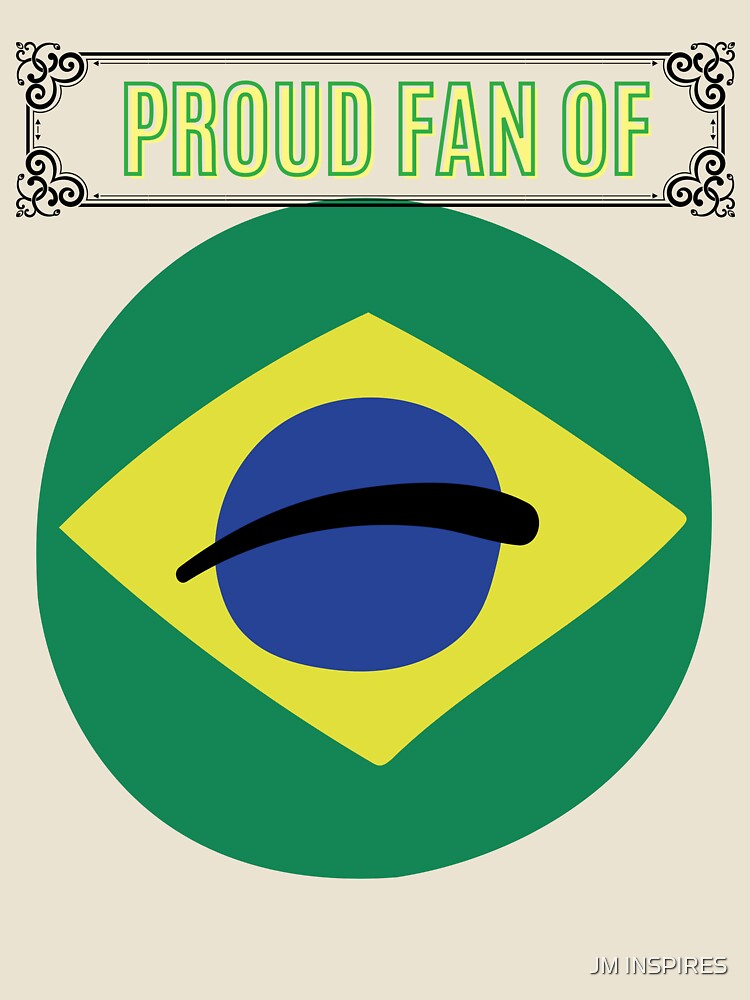 PROUD FAN OF BRASIL; DURING WOLRD CUP 2022 IN QATAR by JM INSPIRES