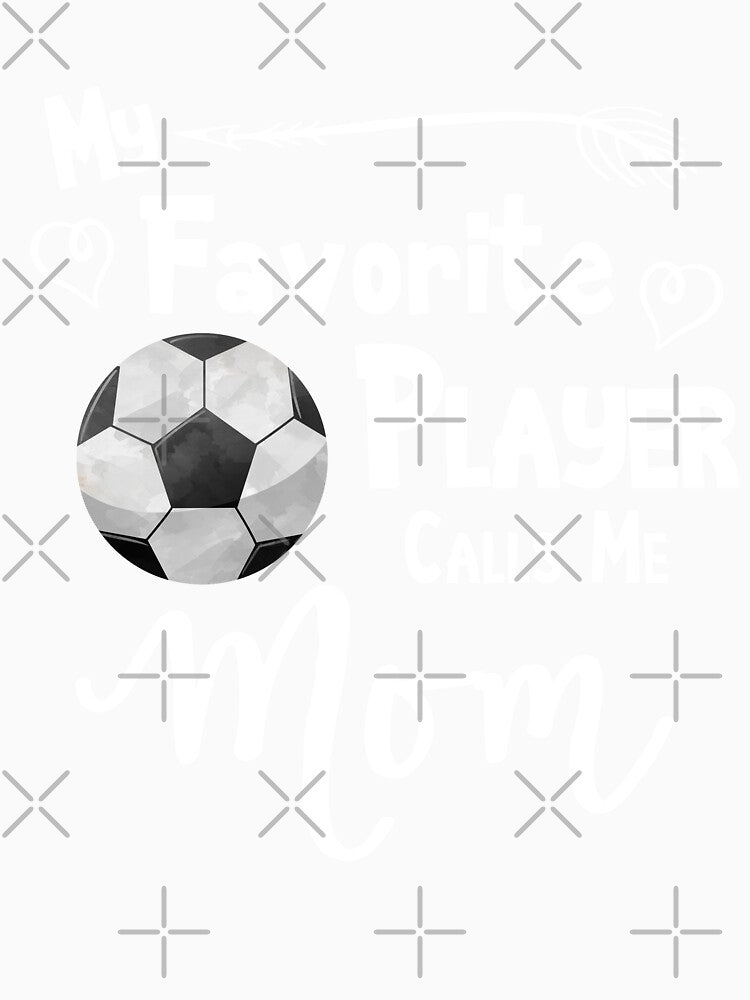 Soccer Football My Favorite Player Calls Me Mom Fan Designs by SpiritWestDesig