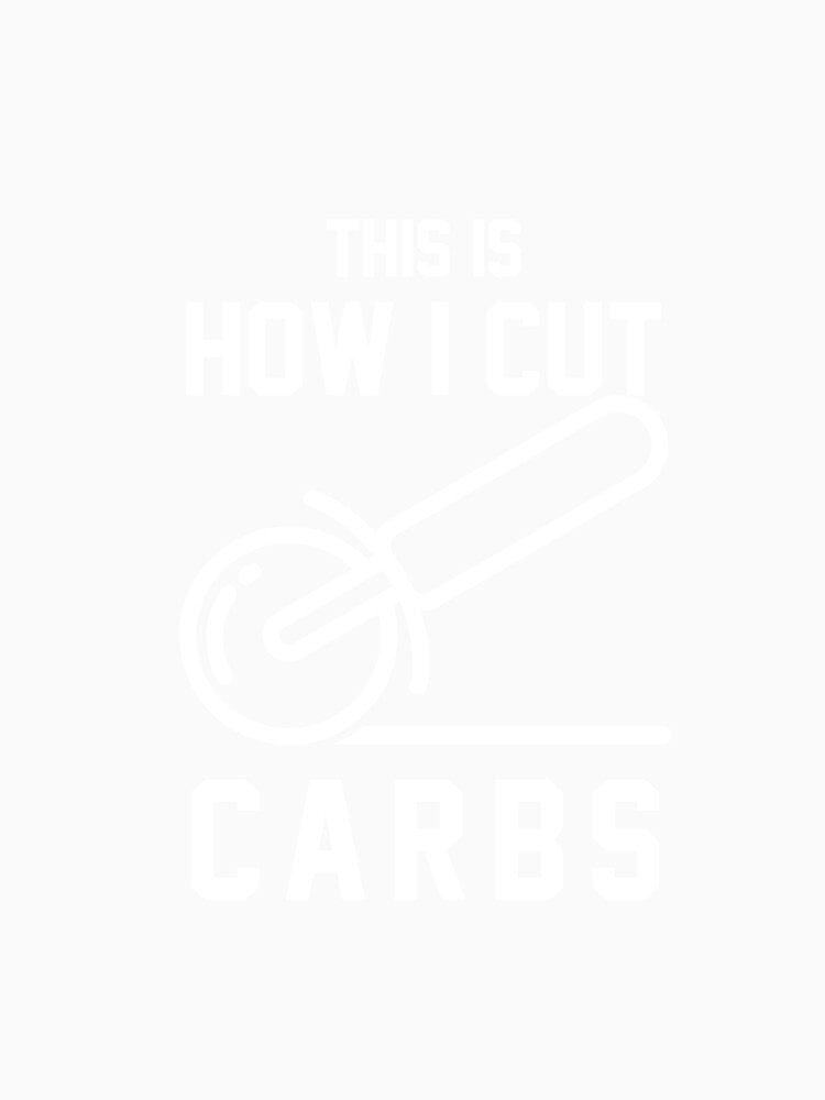 This is How I Cut Carbs T-Shirt for Men and Women by AllStarMerch