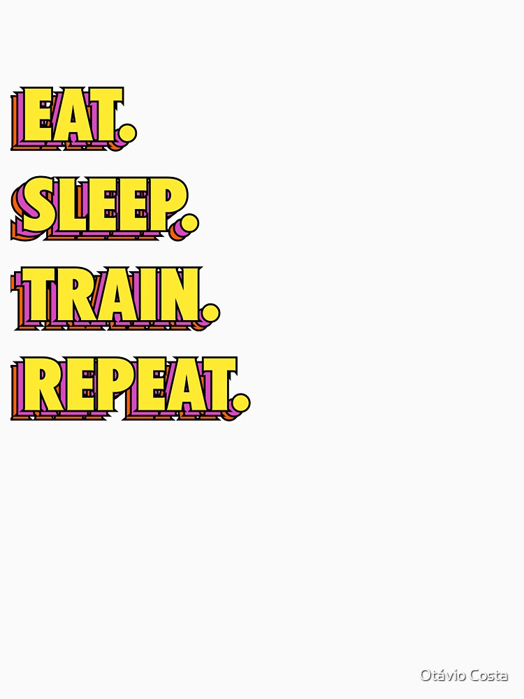 Eat. Sleep. Train. Repeat by SplashHoopers