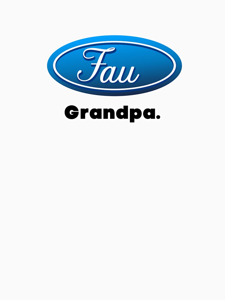 FAU Grandpa Ford Inspired T - shirt by FAU Merch