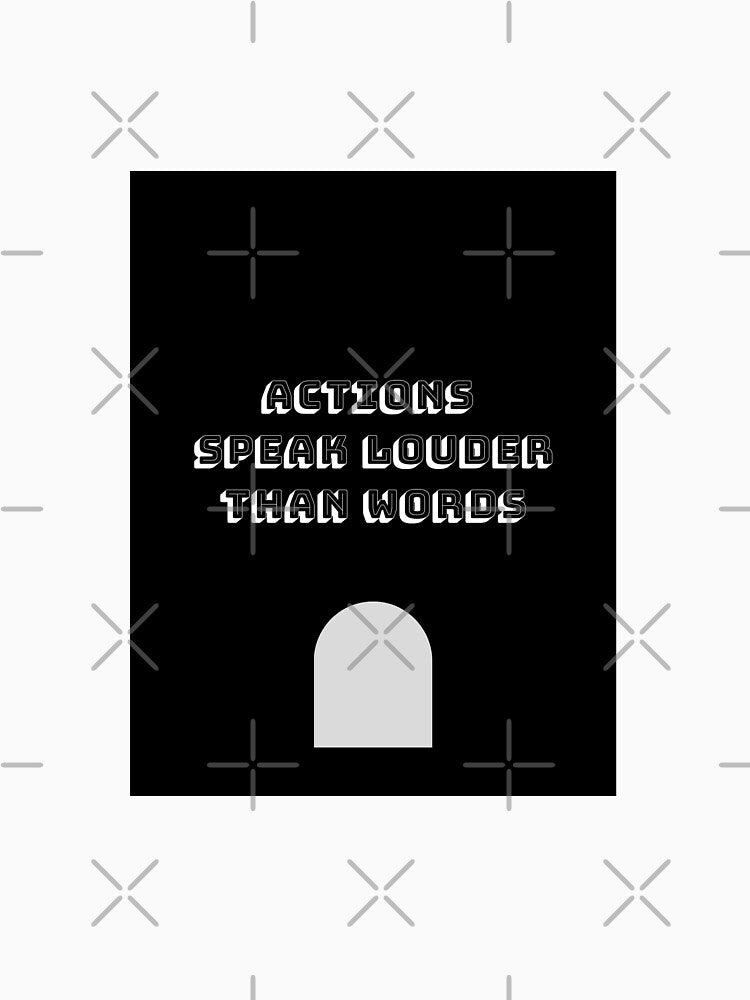 Actions Speak Louder Than Words – Motivational Tee by Afgokdeniz