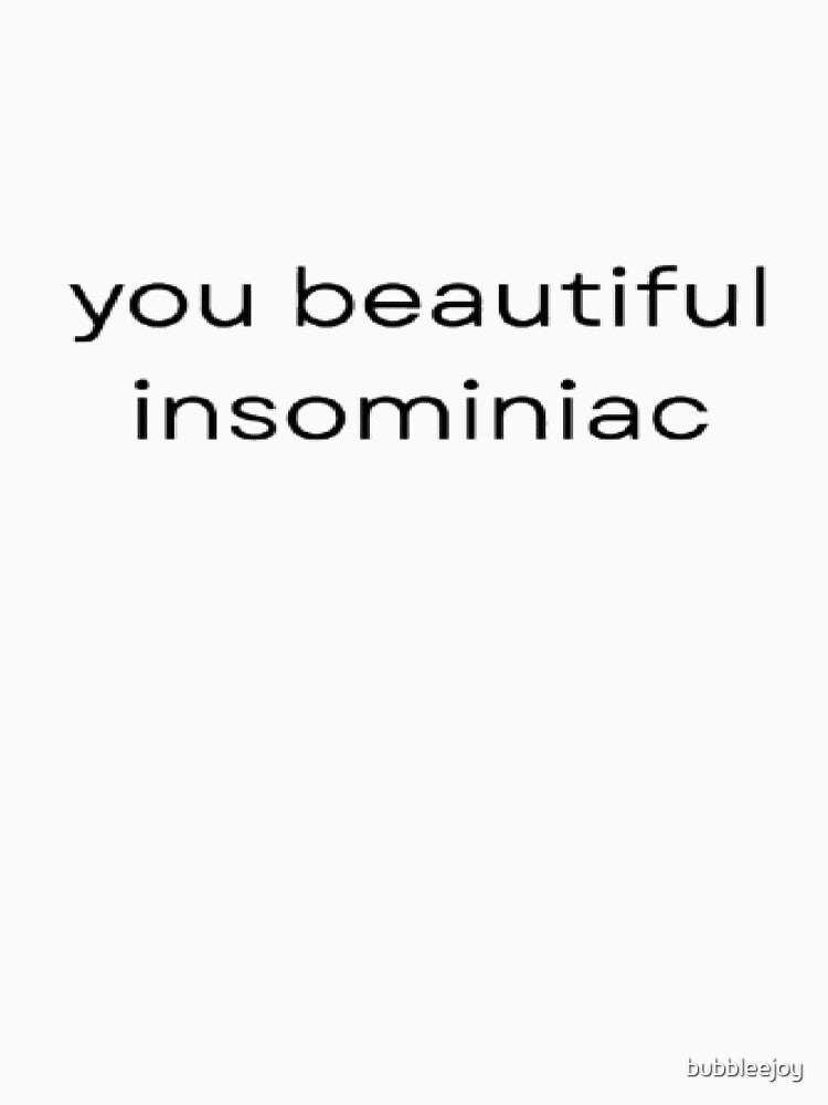 Beautiful Insomniac by bubbleejoy