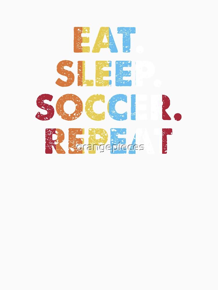 Retro Eat. Sleep. Soccer. Repeat. Vintage Sports Saying Novelty Gift idea by Orange Pieces