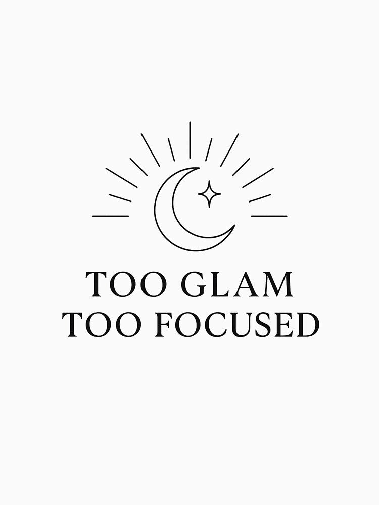 Too Glam Too Focused for Boss Babe by Bohovi